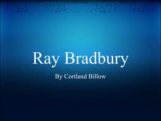 Ray Bradbury By Cortland Billow 