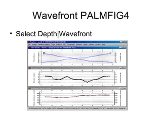 Wavefront PALMFIG4
• Select Depth|Wavefront
 
