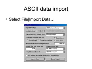 ASCII data import
• Select File|Import Data…
 