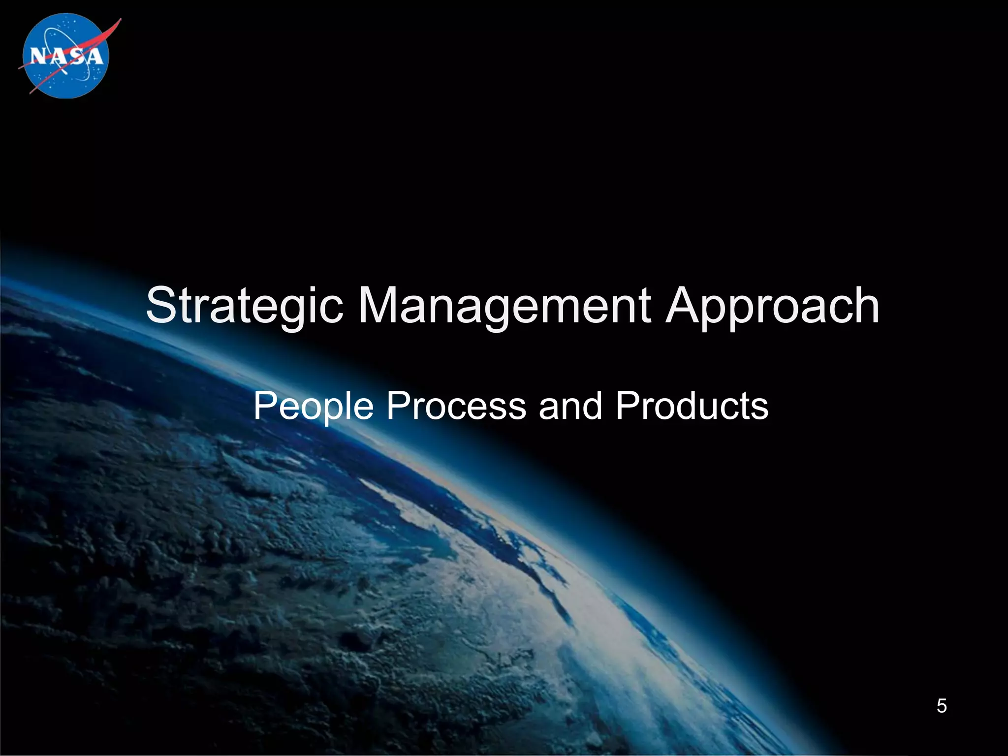 Strategic Management Approach
    People Process and Products




                                  5
 