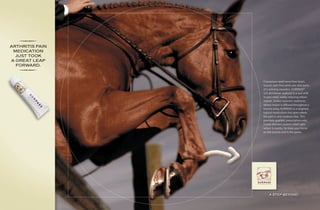 
ARTHRITIS PAIN
 MEDICATION
  JUST TOOK


   
A GREAT LEAP
  FORWARD.


                 Champions need more than heart.
                 Sound, pain-free joints are vital parts
                 of a winning equation. SURPASS?
                 (1% diclofenac sodium) is a real shift
                 in pain relief, visibly reducing in?am-
                 mation. Unlike systemic medicines
                 whose impact is diffused throughout a
                 horses body, SURPASS is a targeted,
                 topical medication that goes where
                 the pain is and nowhere else. This
                 precisely applied, prescription-only
                 cream delivers potent relief right
                 where it counts. So keep your horse
                 on the muscle and in the game.




                     A STEP BEYOND.
 