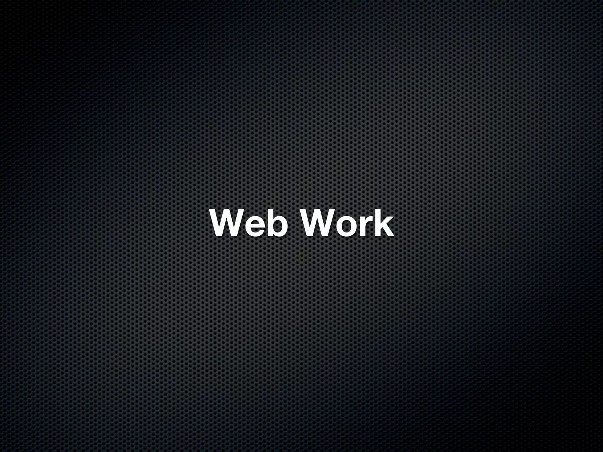 Web Work
 