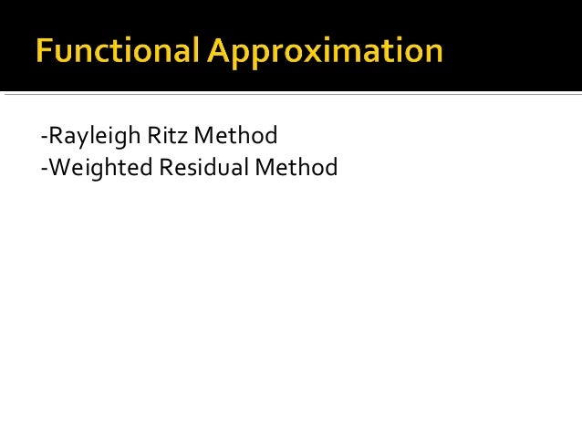 Rayleigh Ritz Method