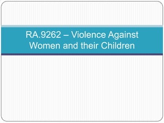 RA.9262 – Violence Against Women and their Children<br />