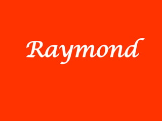 Raymond
 