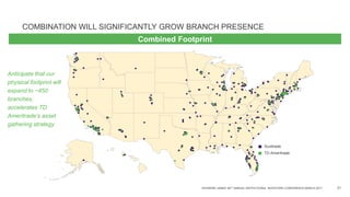 RAYMOND JAMES 38TH ANNUAL INSTITUTIONAL INVESTORS CONFERENCE MARCH 2017 21
COMBINATION WILL SIGNIFICANTLY GROW BRANCH PRESENCE
Anticipate that our
physical footprint will
expand to ~450
branches;
accelerates TD
Ameritrade’s asset
gathering strategy
Combined Footprint































































































 







 
 
 



















































 



 








 








 

















 









 





 


































































 







 








 










































































Scottrade
TD Ameritrade
 