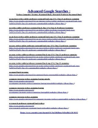 Advanced Google Searches :
Trebco Computer Systems, Raymond Buck, Research Professor Raymond Buck
us marines trebco tablet professor raymond buck top (1%) Top 25 professor cummins
https://www.google.com/search?q=us+marines+trebco+tablet+professor+raymond+buck+top+
%281%25%29+Top+25+professor+cummins&hl=en&gbv=2&oq=&gs_l=
us trebco tablet professor raymond buck Top (1%) Top 25 Professor Cummins
https://www.google.com/search?q=us+trebco+tablet+professor+raymond+buck+top+
%281%25%29+Top+25+professor+cummins&hl=en&gbv=2&oq=&gs_l=
us air force trebco tablet professor raymond buck top (1%) Top 25 professor cummins
https://www.google.com/search?q=us+air+force+trebco+tablet+professor+raymond+buck+top+
%281%25%29+Top+25+professor+cummins&hl=en&gbv=2&oq=&gs_l=
us navy trebco tablet professor raymond buck top (1%) Top 25 professor cummins
https://www.google.com/search?q=us+navy+trebco+tablet+professor+raymond+buck+top+
%281%25%29+Top+25+professor+cummins&hl=en&gbv=2&oq=&gs_l=
us army trebco tablet professor raymond buck top (1%) Top 25 professor cummins
https://www.google.com/search?q=us+army+trebco+tablet+professor+raymond+buck+top+
%281%25%29+Top+25+professor+cummins&hl=en&gbv=2&oq=&gs_l=
us army trebco tablet professor raymond buck top (1%) Top 25 cummins
https://www.google.com/search?q=us+army+trebco+tablet+professor+raymond+buck+top+
%281%25%29+Top+25+cummins&hl=en&gbv=2&oq=&gs_l=
raymond buck inventor
https://www.google.com/search?q=raymond+buck+inventor&hl=en&gbv=2&oq=&gs_l=
computer inventor trebco cummins boeing missile
https://www.google.com/search?
q=computer+inventor+trebco+cummins+boeing+missile&hl=en&gbv=2&oq=&gs_l=
computer inventor trebco cummins boeing
https://www.google.com/search?
q=computer+inventor+trebco+cummins+boeing&hl=en&gbv=2&oq=&gs_l=
computer inventor trebco cummins
https://www.google.com/search?q=computer+inventor+trebco+cummins&hl=en&gbv=2&oq=&gs_l=
sr research professor raymond buck trebco
https://www.google.com/search?
q=sr+research+professor+raymond+buck+trebco&hl=en&gbv=2&oq=&gs_l=
(https://www.youtube.com/channel/UCSu55RilfmwNiOuDkLCH-MA)
 