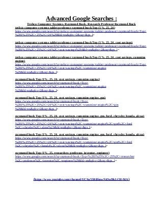 Advanced Google Searches :
Trebco Computer Systems, Raymond Buck, Research Professor Raymond Buck
trebco computer systems tablet professor raymond buck Top (1%, 25, 24)
https://www.google.com/search?q=trebco+computer+systems+tablet+professor+raymond+buck+Top+
%281%25%2C+25%2C+24%29&hl=en&gbv=2&oq=&gs_l=
trebco computer systems tablet professor raymond buck Top (1%, 25, 24, cost savings)
https://www.google.com/search?q=trebco+computer+systems+tablet+professor+raymond+buck+Top+
%281%25%2C+25%2C+24%2C+cost+savings%29&hl=en&gbv=2&oq=&gs_l=
trebco computer systems tablet professor raymond buck Top (1%, 25, 24, cost savings, cummins
engine)
https://www.google.com/search?q=trebco+computer+systems+tablet+professor+raymond+buck+Top+
%281%25%2C+25%2C+24%2C+cost+savings%2C+cummins+engine
%29&hl=en&gbv=2&oq=&gs_l=
raymond buck Top (1%, 25, 24, cost savings, cummins engine)
https://www.google.com/search?q=raymond+buck+Top+
%281%25%2C+25%2C+24%2C+cost+savings%2C+cummins+engine
%29&hl=en&gbv=2&oq=&gs_l=
raymond buck Top (1%, 25, 24, cost savings, cummins engine, gm)
https://www.google.com/search?q=raymond+buck+Top+
%281%25%2C+25%2C+24%2C+cost+savings%2C+cummins+engine%2C+gm
%29&hl=en&gbv=2&oq=&gs_l=
raymond buck Top (1%, 25, 24, cost savings, cummins engine, gm, ford, chrysler, honda, alcoa)
https://www.google.com/search?q=raymond+buck+Top+
%281%25%2C+25%2C+24%2C+cost+savings%2C+cummins+engine%2C+gm%2C+ford
%2C+chrysler%2C+alcoa%29&hl=en&gbv=2&oq=&gs_l=
raymond buck Top (1%, 25, 24, cost savings, cummins engine, gm, ford, chrysler, honda, alcoa)
https://www.google.com/search?q=raymond+buck+Top+
%281%25%2C+25%2C+24%2C+cost+savings%2C+cummins+engine%2C+gm%2C+ford
%2C+chrysler%2C+honda%2C+alcoa%29&hl=en&gbv=2&oq=&gs_l=
raymond buck Top (1%, 25, researcher, professor, inventor, engineer)
https://www.google.com/search?q=raymond+buck+Top+%281%25%2C+25%2C+researcher
%2C+professor%2C+inventor%2C+engineer%29&hl=en&gbv=2&oq=&gs_l=
(https://www.youtube.com/channel/UCSu55RilfmwNiOuDkLCH-MA)
 