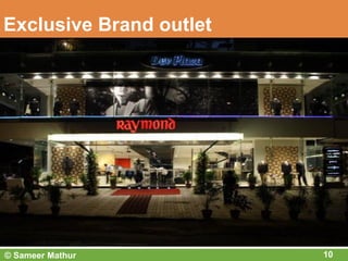 Exclusive Brand outlet
10© Sameer Mathur
 