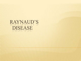 RAYNAUD’S
 DISEASE
 