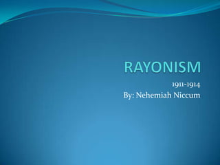 RAYONISM 1911-1914 By: Nehemiah Niccum 