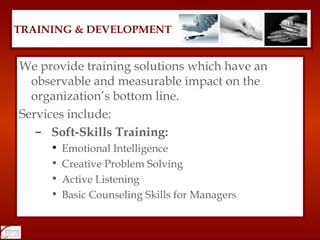 <ul><li>We provide training solutions which have an observable and measurable impact on the organization’s bottom line.  <...