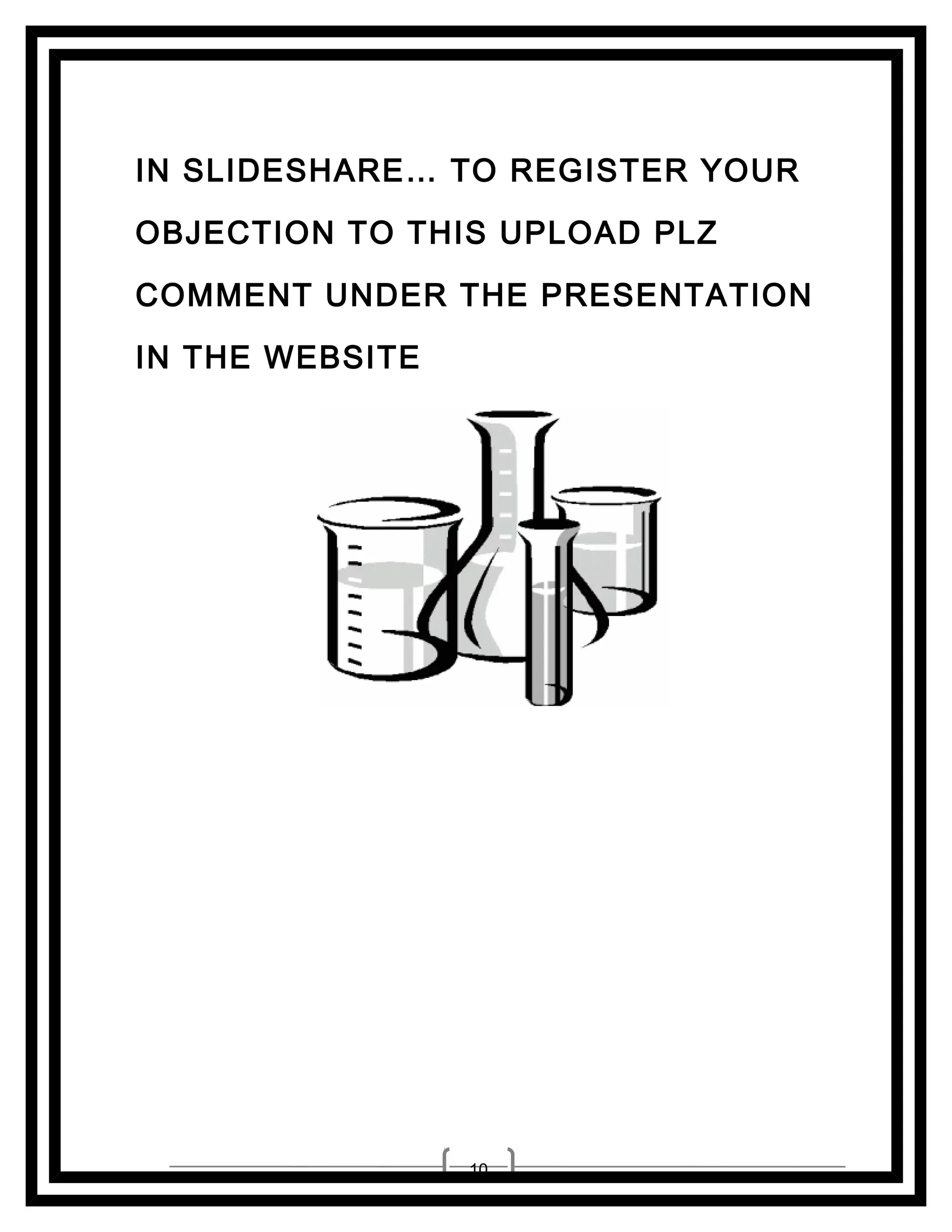 IN SLIDESHARE… TO REGISTER YOUR
OBJECTION TO THIS UPLOAD PLZ
COMMENT UNDER THE PRESENTATION
IN THE WEBSITE

10

 