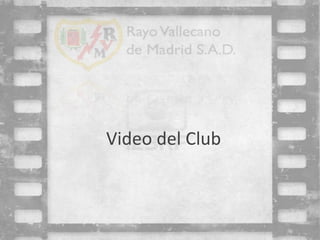 Video del Club
 