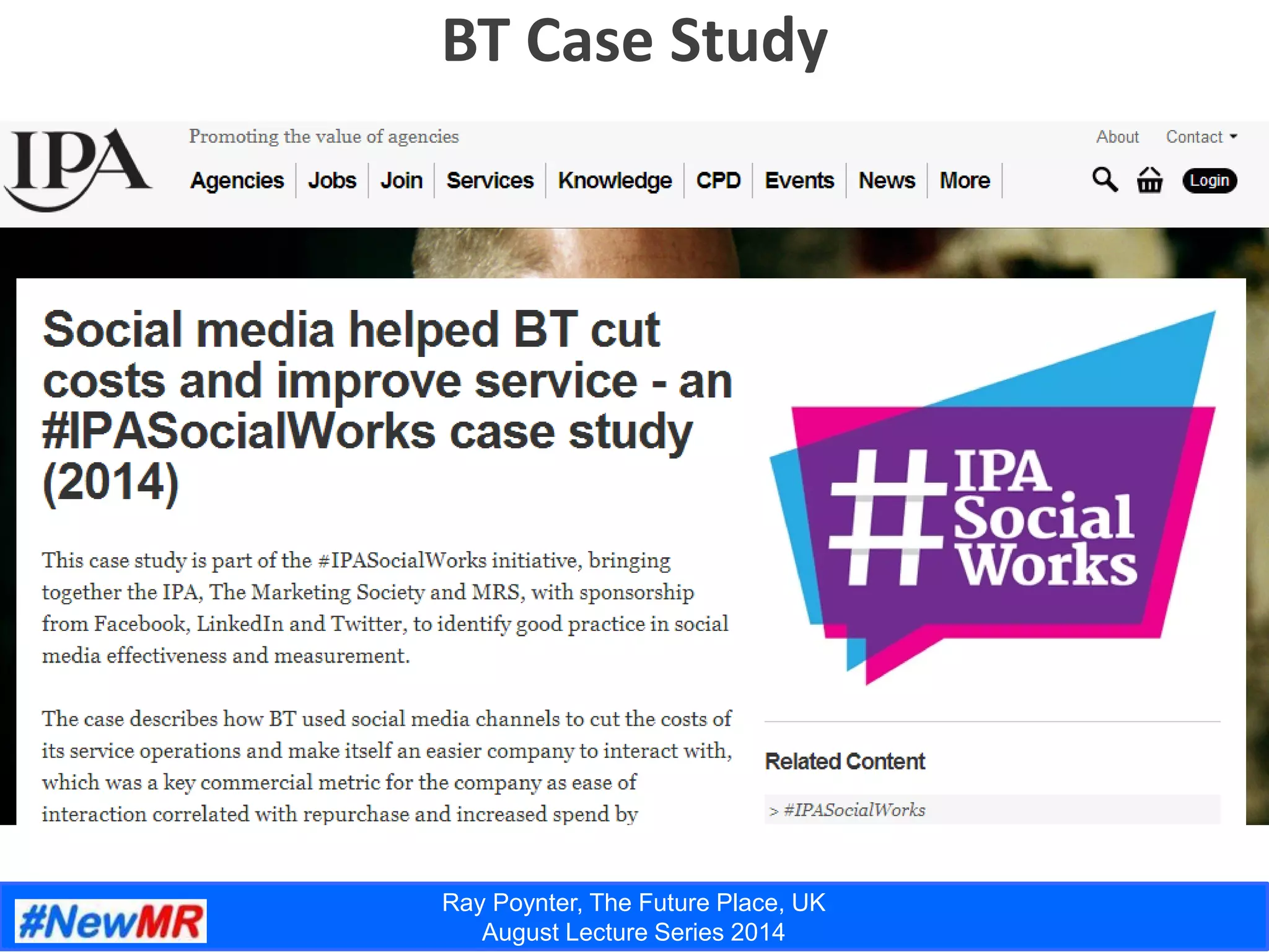 Ray Poynter, The Future Place, UK
August Lecture Series 2014
BT Case Study
 