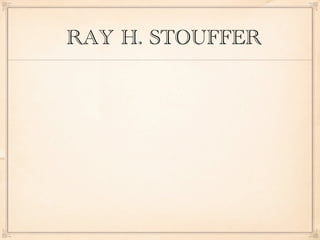 RAY H. STOUFFER
 