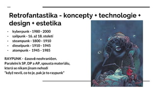 Raypunk Design Raypunk lecture 2018 Pavel Vachtl | PDF