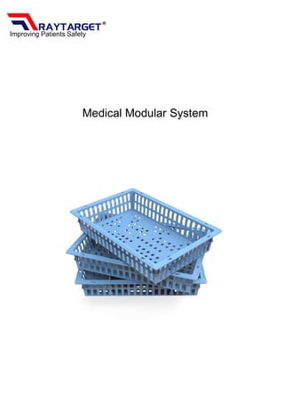Improving Patients Safety
Medical Modular System
®
 
