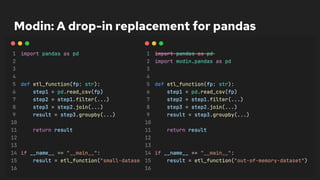 Modin: A drop-in replacement for pandas
24
 
