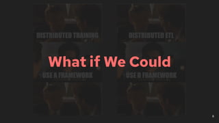 8
What if We Could
 