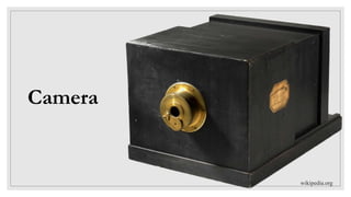 wikipedia.org
Camera
 