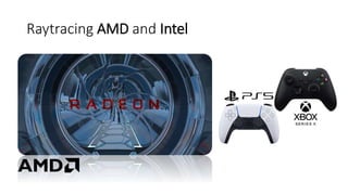 Raytracing AMD and Intel
 