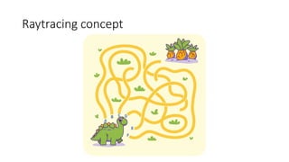 Raytracing concept
 