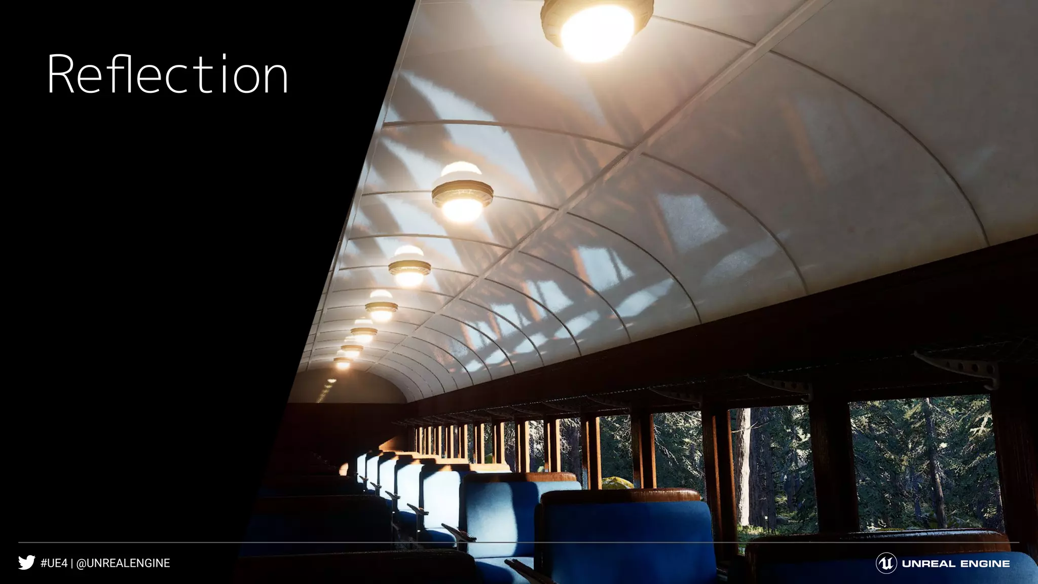 #UE4 | @UNREALENGINE
Reﬂection
 