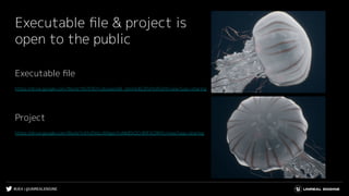 #UE4 | @UNREALENGINE
Executable ﬁle
https://drive.google.com/ﬁle/d/1N7K9O1vj6ypwsAB_v6m5k4E2RzPmR5A9/view?usp=sharing
Project
https://drive.google.com/ﬁle/d/1nlYv0YoLzNXgeU1sN6BSt5CrB9FKO9M1/view?usp=sharing
Executable ﬁle & project is
open to the public
 