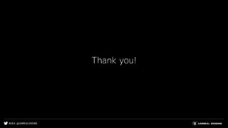 #UE4 | @UNREALENGINE
Thank you!
 
