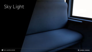 #UE4 | @UNREALENGINE
Sky Light
 