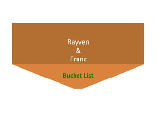 Bucket List
 