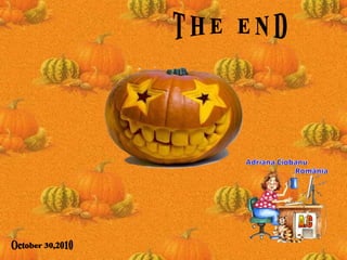 T H E  E N D October 30,2010 