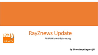 RayZnews Update
APRALO Monthly Meeting
By Shreedeep Rayamajhi
 