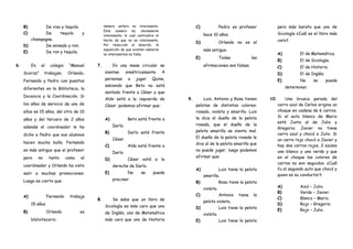 B) De vino y tequila.
C) De tequila y
champagne.
D) De anisado y ron.
E) De ron y tequila.
número entero no interesante.
Este numero es, obviamente
interesante, lo cual contradice el
hecho de que no es interesante.
Por reducción al absurdo, la
suposición de que existen números
no interesantes es falsa.
6. En el colegio “Manuel
Scorza” trabajan, Orlando,
Fernando y Pedro con puestos
diferentes en la Biblioteca, la
Docencia y la Coordinación. Si
los años de servicio de uno de
ellos es 15 años, del otro de 10
años y del tercero de 2 años
además el coordinador le ha
dicho a Pedro que sus alumnos
hacen mucha bulla. Fernando
es más antiguo que el profesor
pero no tanto como el
coordinador y Orlando ha visto
salir a muchas promociones.
Luego es cierto que:
A) Fernando trabaja
15 años.
B) Orlando es
bibliotecario.
7. En una mesa circular se
sientan simétricamente 4
personas a jugar Quina,
sabiendo que Beto no está
sentado frente a César y que
Aldo está a la izquierda de
César, podemos afirmar que:
A) Beto está frente a
Darío.
B) Darío está frente
César.
C) Aldo está frente a
Darío.
D) César está a la
derecha de Darío.
E) No se puede
precisar.
8. Se sabe que un libro de
Sicología es más caro que uno
de Inglés, uno de Matemática
más caro que uno de Historia
C) Pedro es profesor
hace 10 años.
D) Orlando no es el
más antiguo.
E) Todas las
afirmaciones son falsas.
pero más barato que uno de
Sicología ¿Cuál es el libro más
caro?
A) El de Matemática.
B) El de Sicología.
C) El de Historia.
D) El de Inglés.
E) No se puede
determinar.
9. Luis, Antonio y Rosa tienen
pelotas de distintos colores:
rosado, violeta y amarillo. Luis
le dice al dueño de la pelota
rosada, que el dueño de la
pelota amarilla se siente mal.
El dueño de la pelota rosada le
dice al de la pelota amarilla que
no puede jugar, luego podemos
afirmar que:
A) Luis tiene la pelota
amarilla.
B) Rosa tiene la pelota
violeta.
C) Antonio tiene la
pelota violeta.
D) Luis tiene la pelota
violeta.
E) Luis tiene la pelota
10. Una brusca parada del
carro azul de Carlos origina un
choque en cadena de 6 carros.
Si el auto blanco de Mario
está Junto al de Julio y
Gregorio; Javier no tiene
carro azul y chocó a Julio. Si
un carro rojo chocó a Javier y
hay dos carros rojos, 2 azules
uno blanco y uno verde y que
en el choque los colores de
carros no son seguidos. ¿Cuál
fu el segundo auto que chocó y
quien es su conductor?
A) Azul – Julio.
B) Verde – Javier.
C) Blanco – Mario.
D) Rojo – Gregorio.
E) Rojo – Julio.
 