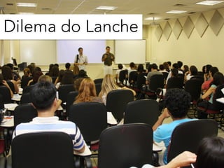 Dilema do Lanche
 