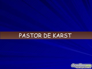 PASTOR DE KARST  