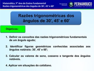 Razões trigonométricas dos ângulos de 30º, 45º e 60º (1).ppt