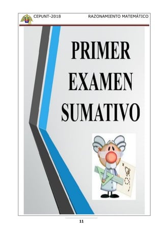 CEPUNT-2018 RAZONAMIENTO MATEMÁTICO
11
 