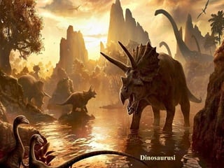 Dinosaurusi
 