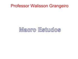 Professor Walisson Grangeiro
 