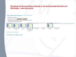 Resultado do BrowserShots testando o site da Sociedade Brasileira de Nefrologia – www.sba.org.br 