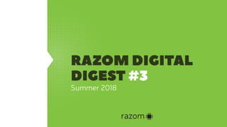 RAZOM DIGITAL
DIGEST #3
 