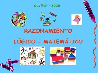 RAZONAMIENTO LÓGICO - MATEMÁTICO OLVERA – 20O8 