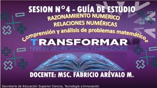 SESION N°4 - GUÍA DE ESTUDIO
DOCENTE: MSC. FABRICIO ARÉVALO M.
Secretaría de Educación Superior Ciencia, Tecnología e Innovación
 