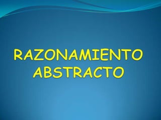 RAZONAMIENTO ABSTRACTO,[object Object]