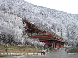 1 La chica debería negarse a sacar una piedra.
 
