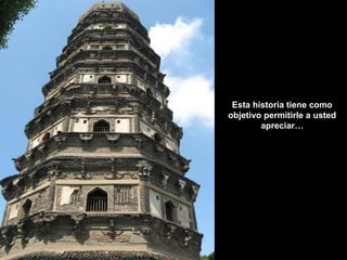 Esta historia tiene como
objetivo permitirle a usted
        apreciar…
 