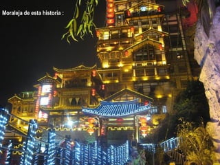 Moraleja de esta historia :
 