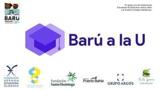 En apoyo con las Instituciones
Educativas de Santa Ana, Ararca, Barú
y el Instituto Ecológico Barbacoas.
 
